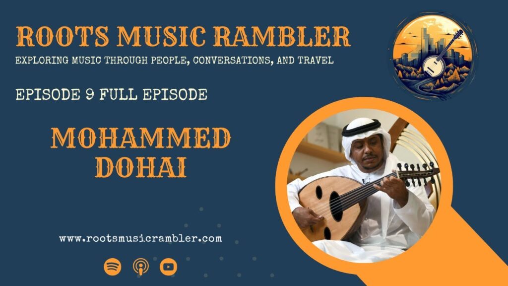 Discovering the Roots of Arabic Music with Oud Virtuoso Mohammed Dohai