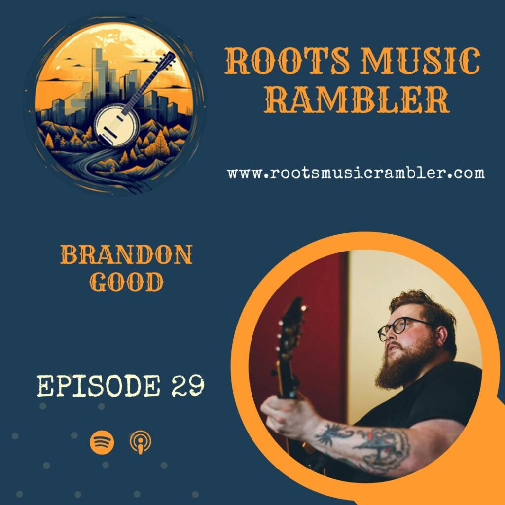 From Mennonite Church to Celtic Punk and now Country and Folk, Brandon Good has seen it all