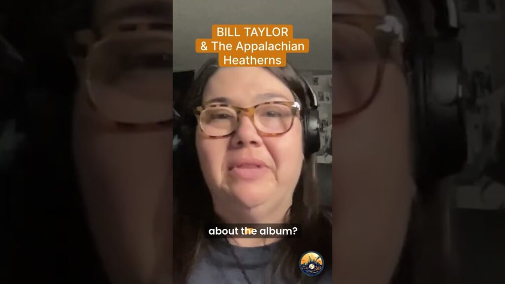 **BREAKING** Bill Taylor and the Appalachian Heatherns expect to drop new album by end of year