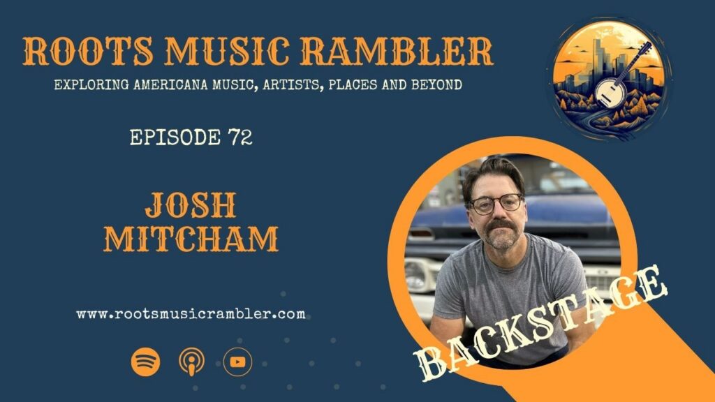 Roots Music Rambler Backstage with Josh Mitcham