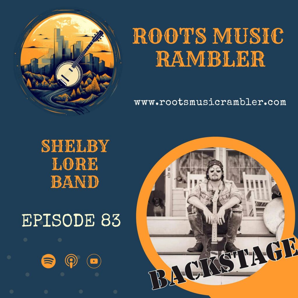 Roots Music Rambler Backstage with Shelby Lore