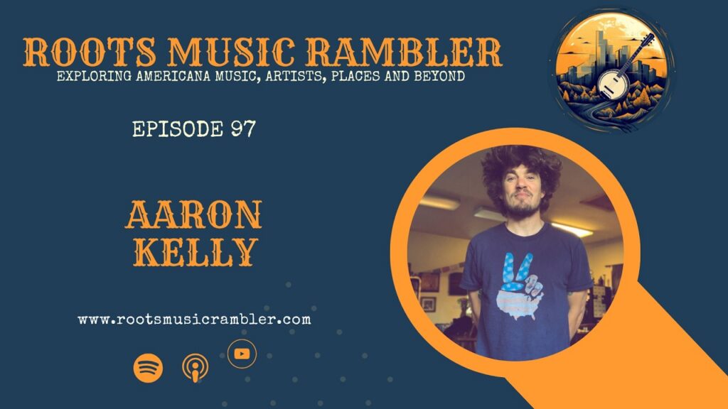 Secondhand pants, a curious dog and a songwriter who keeps listening: Aaron Kelly | RMR 97